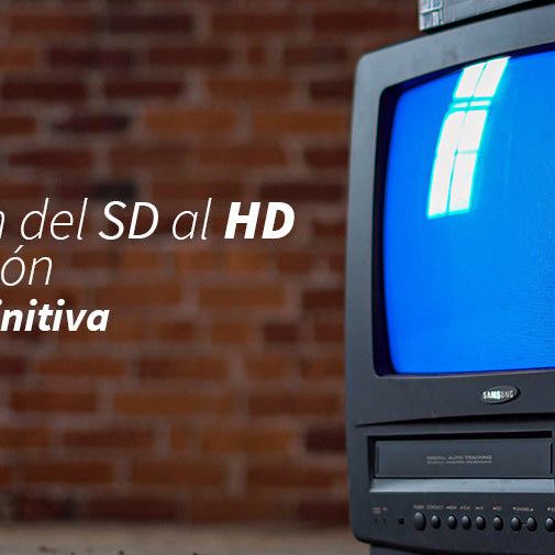 Transición del SD al HD en televisión: la guía definitiva Atelsa